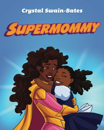 Supermommy: A Super Single Mommy Tale