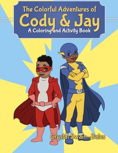 The Colorful Adventures of Cody & Jay: A Coloring and Activity Book
