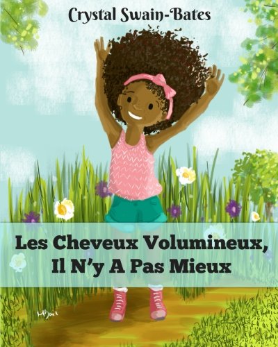 Les Cheveux Volumineux, Il N'y A Pas Mieux: French Edition